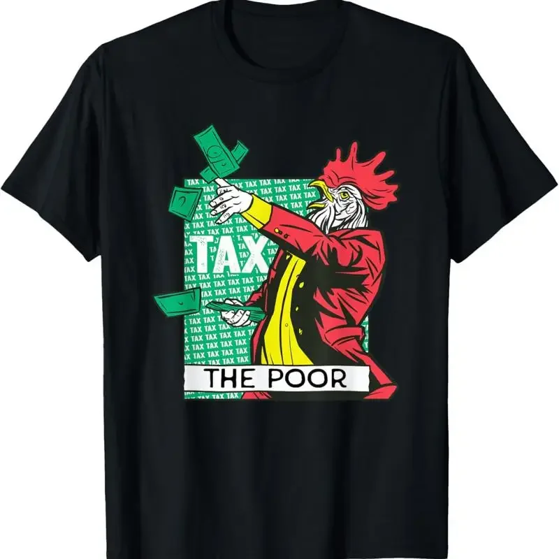 Tax The Poor T Shirt