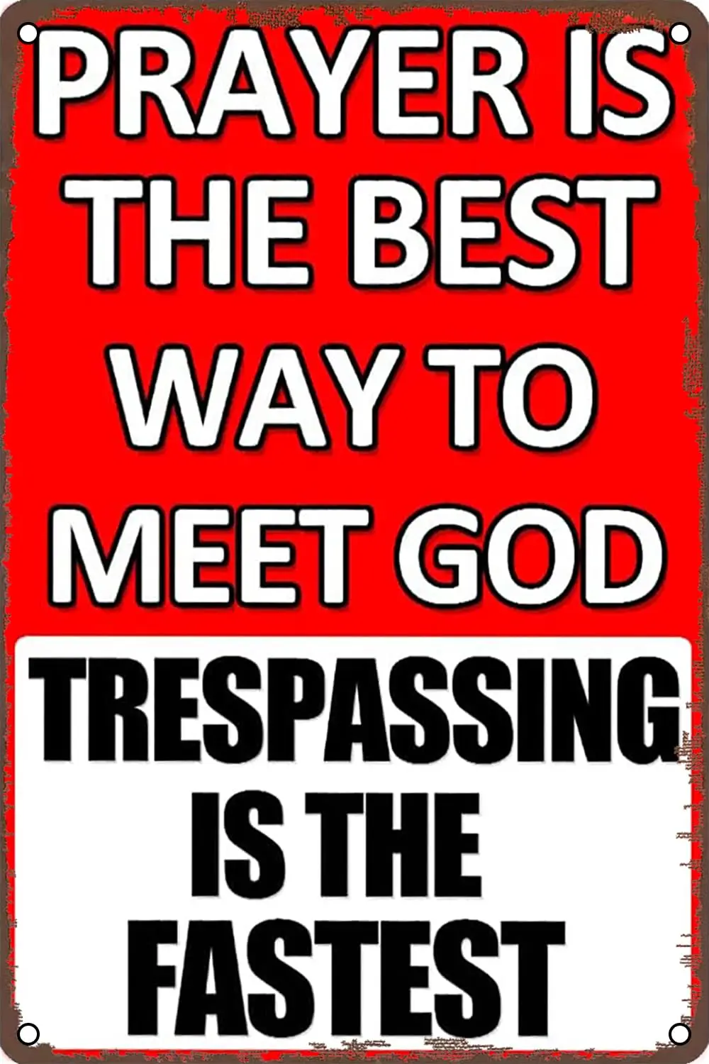No Trespassing Sign Prayer is The Best Way to Meet God Trespassing is The Fastest Warning Tin Sign Wall Decor for Home Garden Ma