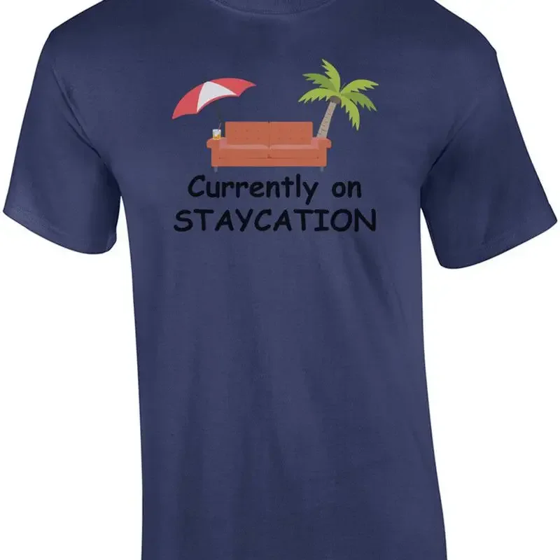 Currently On Staycation Funny T-Shirt