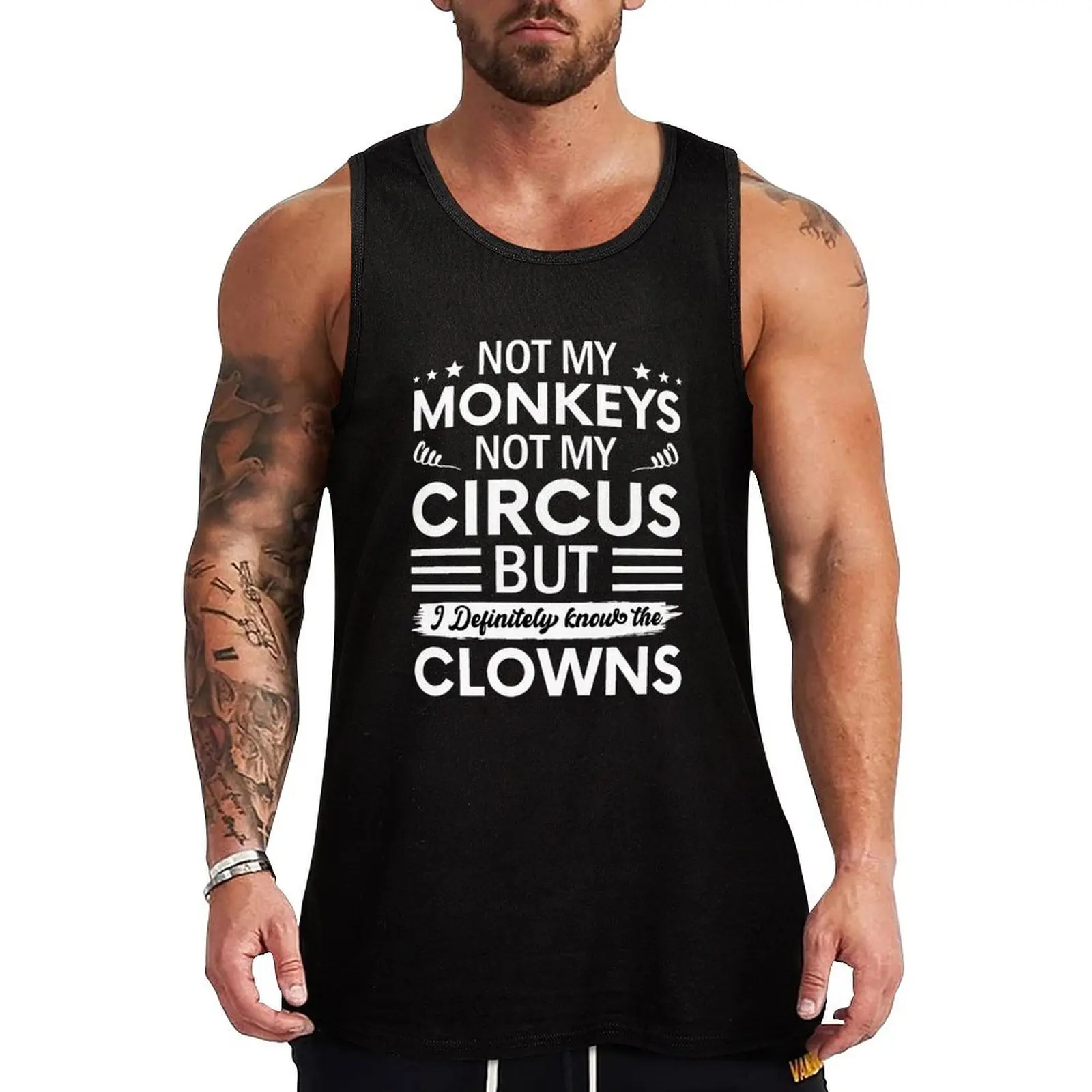 Camiseta sin mangas para hombre, camisa sin mangas con estampado de "Not my Circus", not my Monkeys But I know for the Clowns, ideal para gimnasio