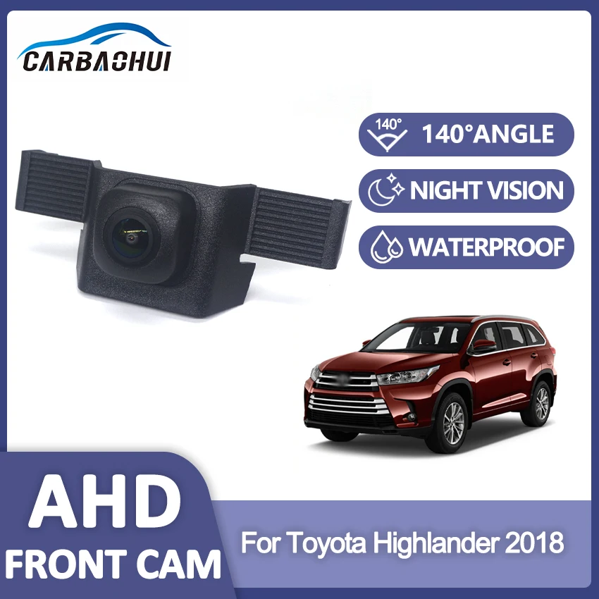 AHD 140deg CCD Car Front view camera parking camera night vision waterproof HD 1080P For Toyota Highlander 2018