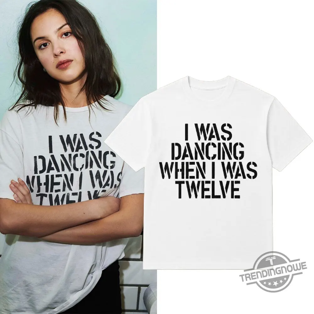 I Was Dancing When I Was Twelve Shirt