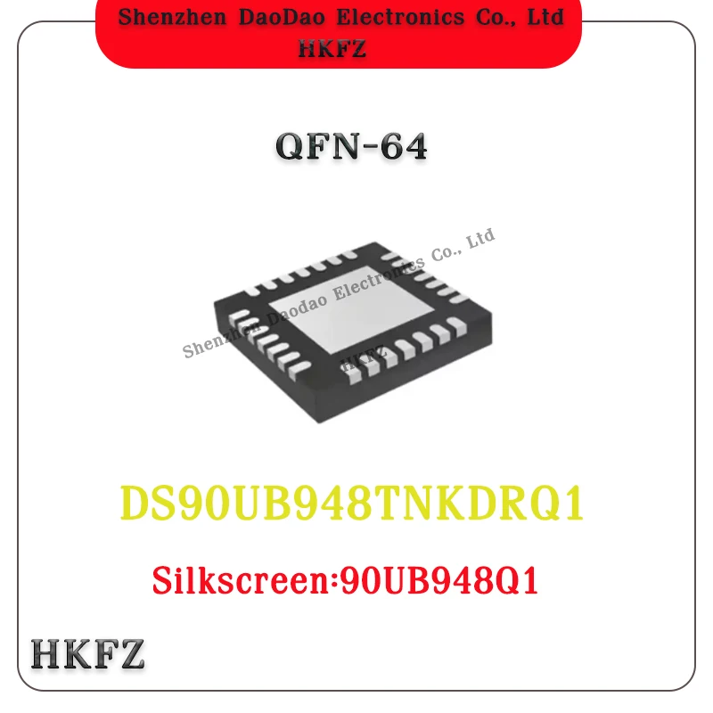 

DS90UB948TNKDRQ1 Silk screen 90UB948Q1 WQFN-64 Unstring chip IC New original