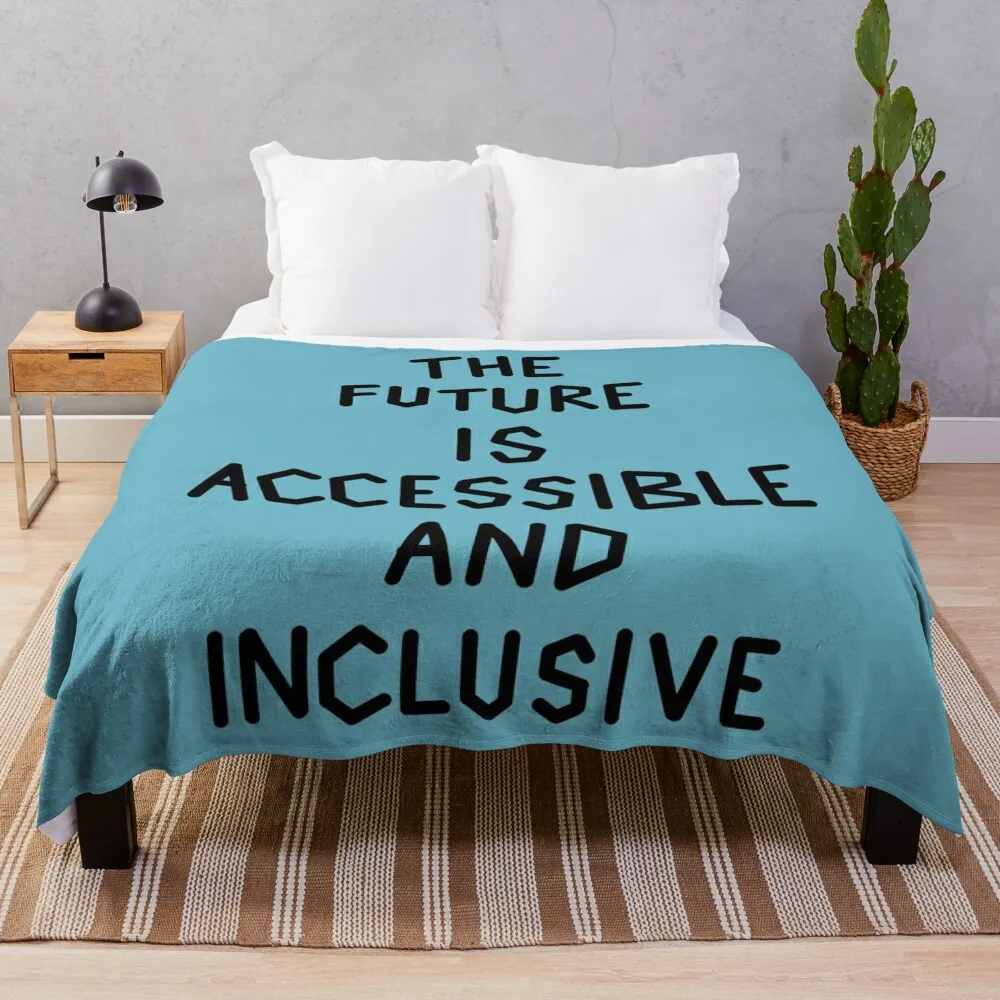 

The Future is Accessible and Inclusive Throw Blanket for winter warm winter Luxury Brand christmas gifts Blankets