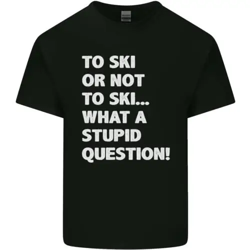 Sich Ski Oder Not To ? Was A Stupid Frage Herren Baumwolle T-Shirt