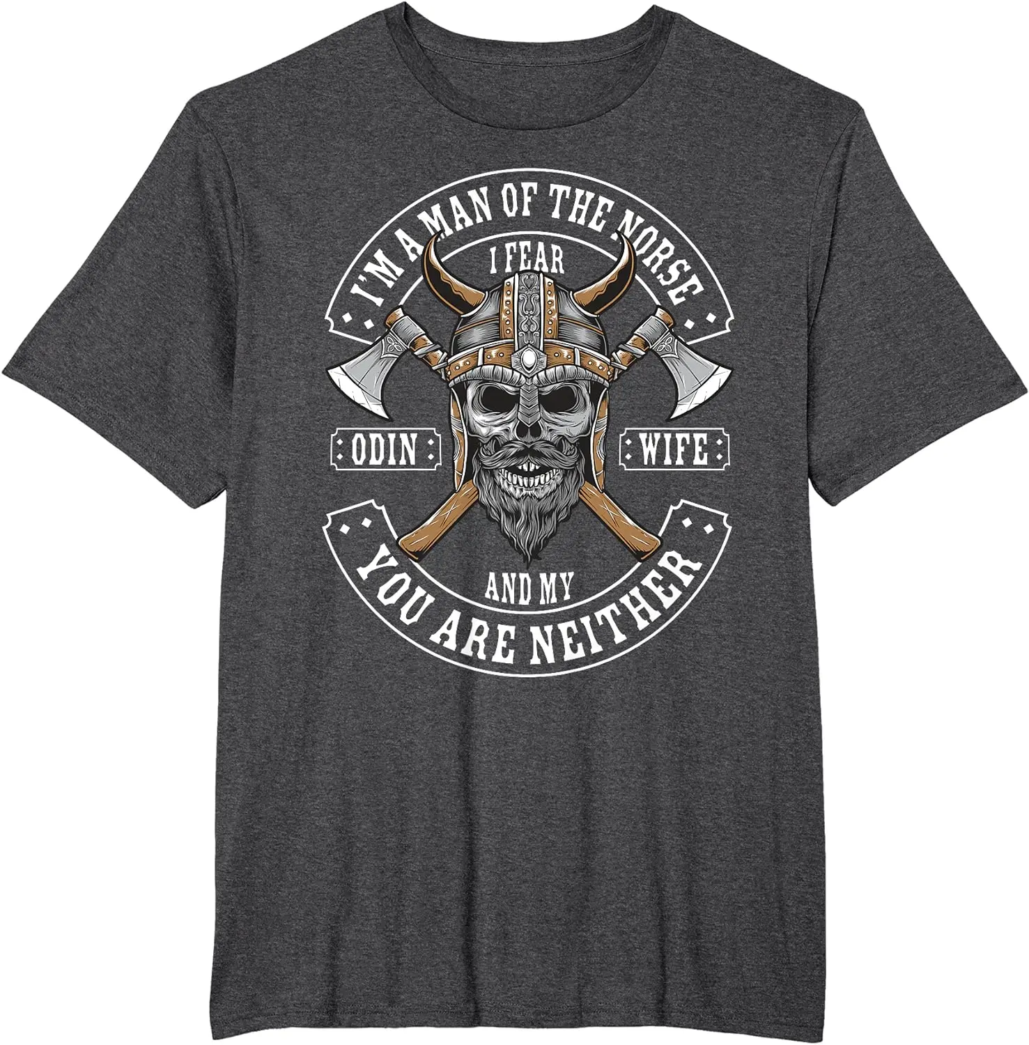 I'm A Man Of The Norse - Funny  Husband Dad T-Shirt