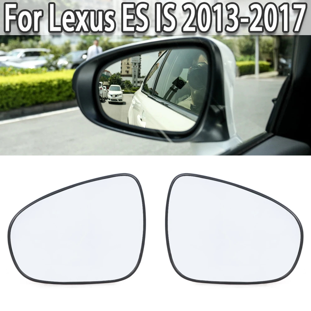 Car Heated Wing Rear Side Mirror Glass For Lexus ES 2013-2017 IS 2013-2017 CT 2011-2018 LS 2013-2016 GS 2012-2017 RC 2014-2018