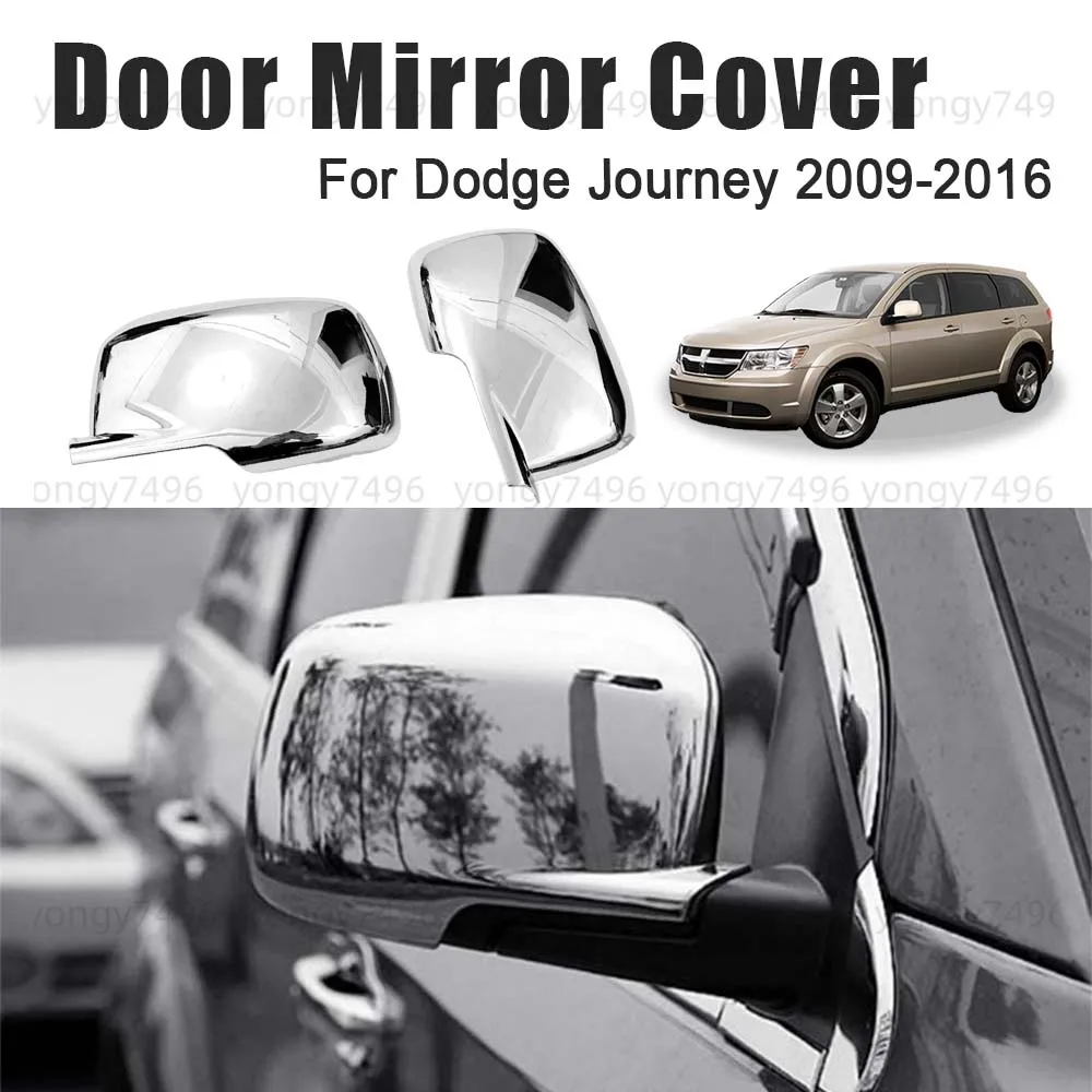 

Car Upgrade Door Mirror Cover For Dodge Journey 2009 2010 2011 2012 2013 2014 2015 2016 Car Rearview Accessories Electroplating