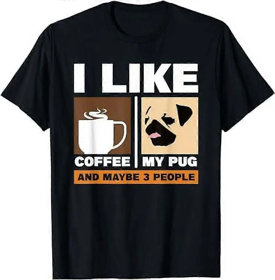 

I Love Coffee, My Pug, and Maybe Three T-Shirt - UPH71