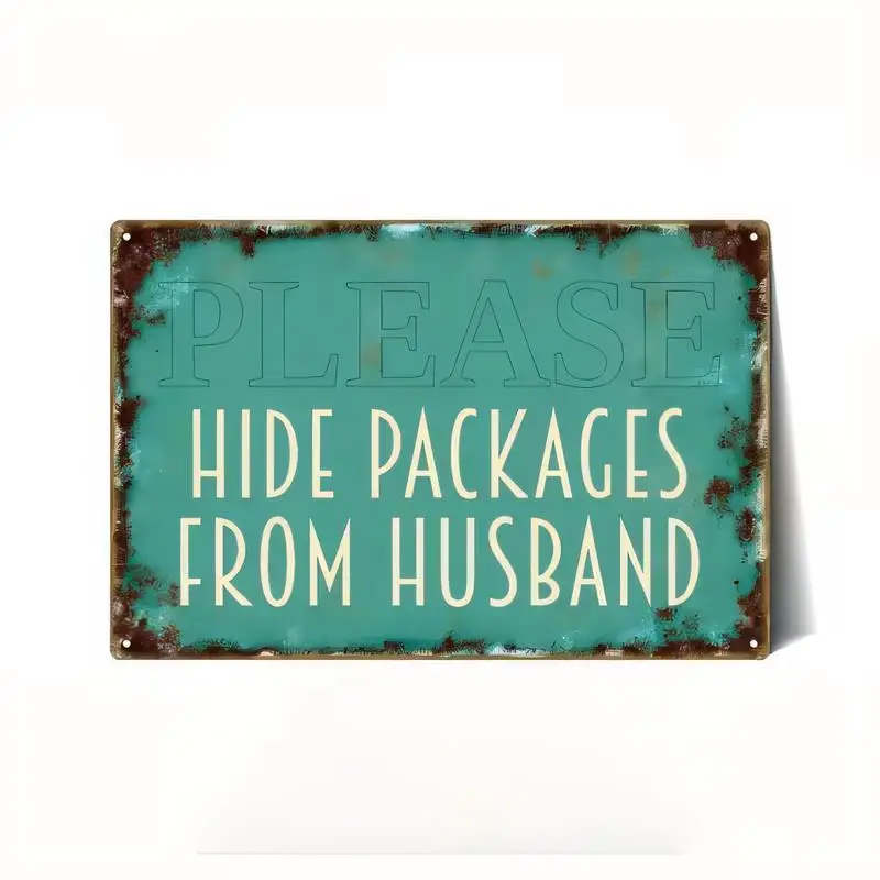 Vintage Rusty Teal Metal Tin Sign, Please Hide Packages From Husband Funny Design, Retro Wall Decor - Iron, Perfect for Home, Be