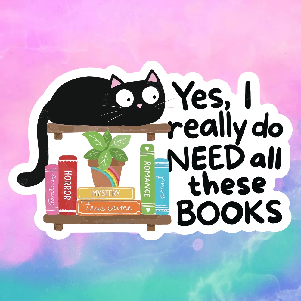 3 autocollants « Bookworm Cat Yes, I really do NEED all these BOOKS » pour les bibliophiles, une déclaration audacieuse pour les passionnés de livres.