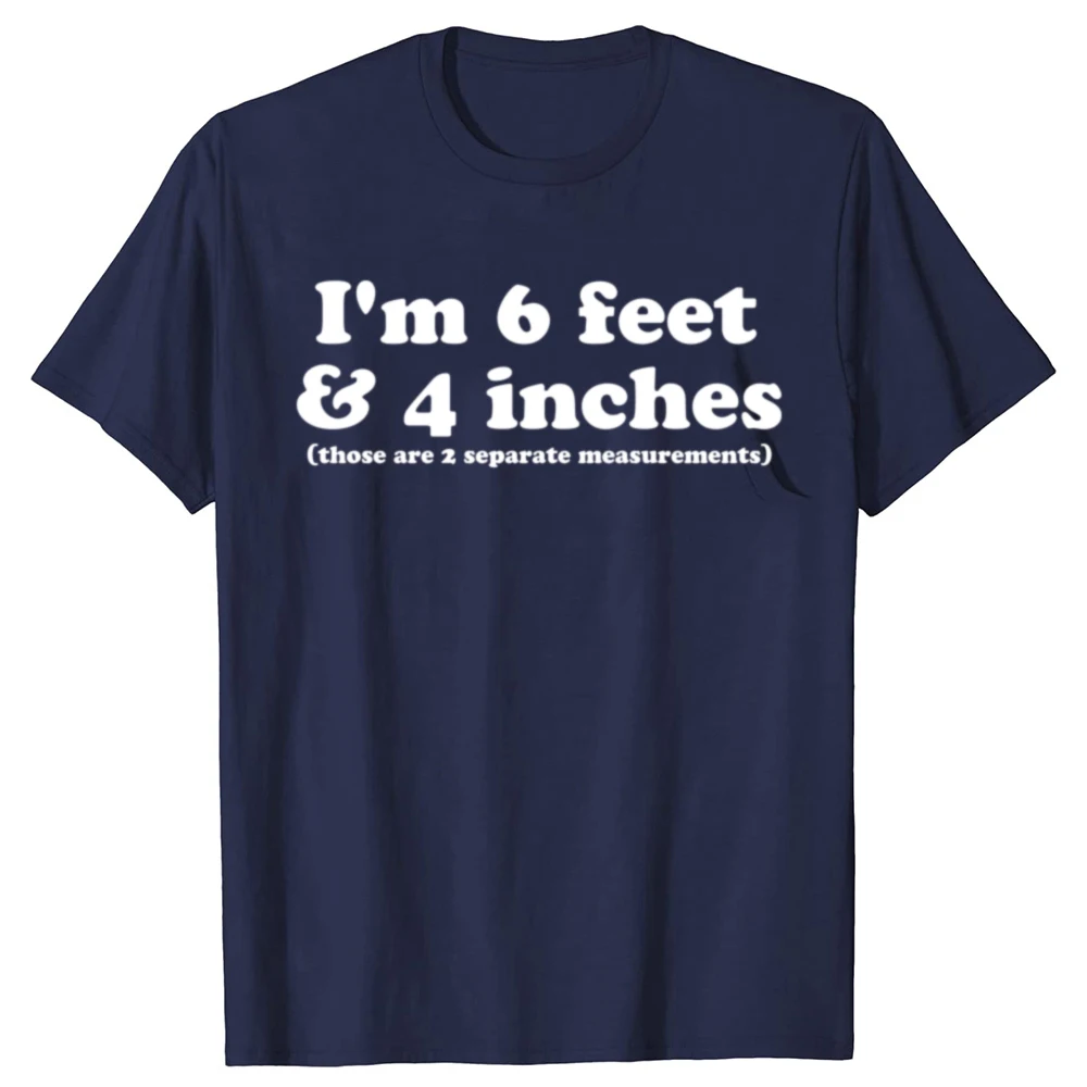Lustiges T-Shirt mit Aufschrift „Ich bin 6 Fuß 4 Zoll groß, das sind 2 separate Größenangaben“ für Herren, lässiges T-Shirt aus 100 % Baumwolle, lockeres, übergroßes T-Shirt – Detail 3
