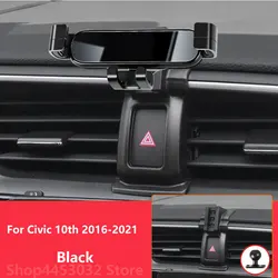 Car Phone Holder Mounts For Honda Civic 10th gen 2016-2021 Gravity Bracket GPS Support With A Sturdy Base Accessories