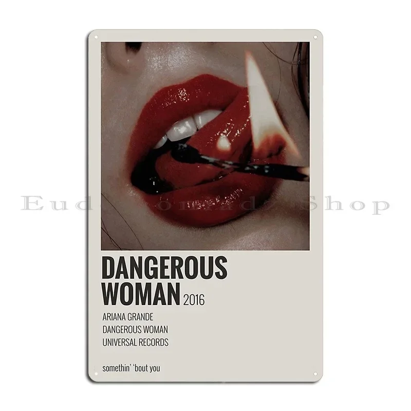 Dangerous Woman Grandes Poster Metal Sign Poster Home Cinema Print Garage Decoration Tin Sign Poster