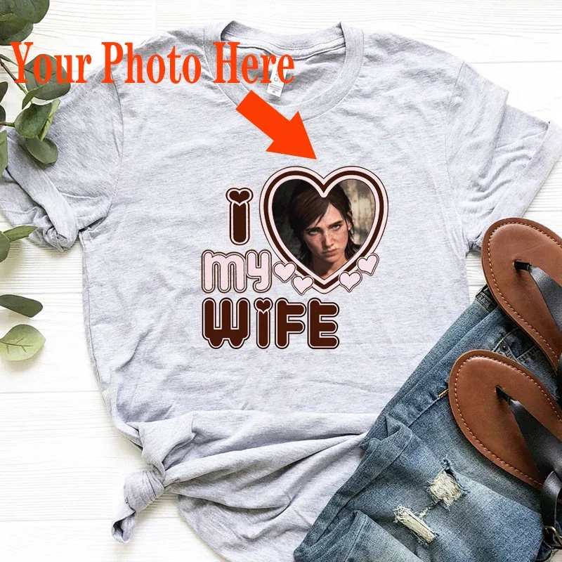 I Love My Wife with Your Photos T Shirt Cotton Custom Unisex Short Sleeved Your Text Here Picture Tshirts Female T-shirts