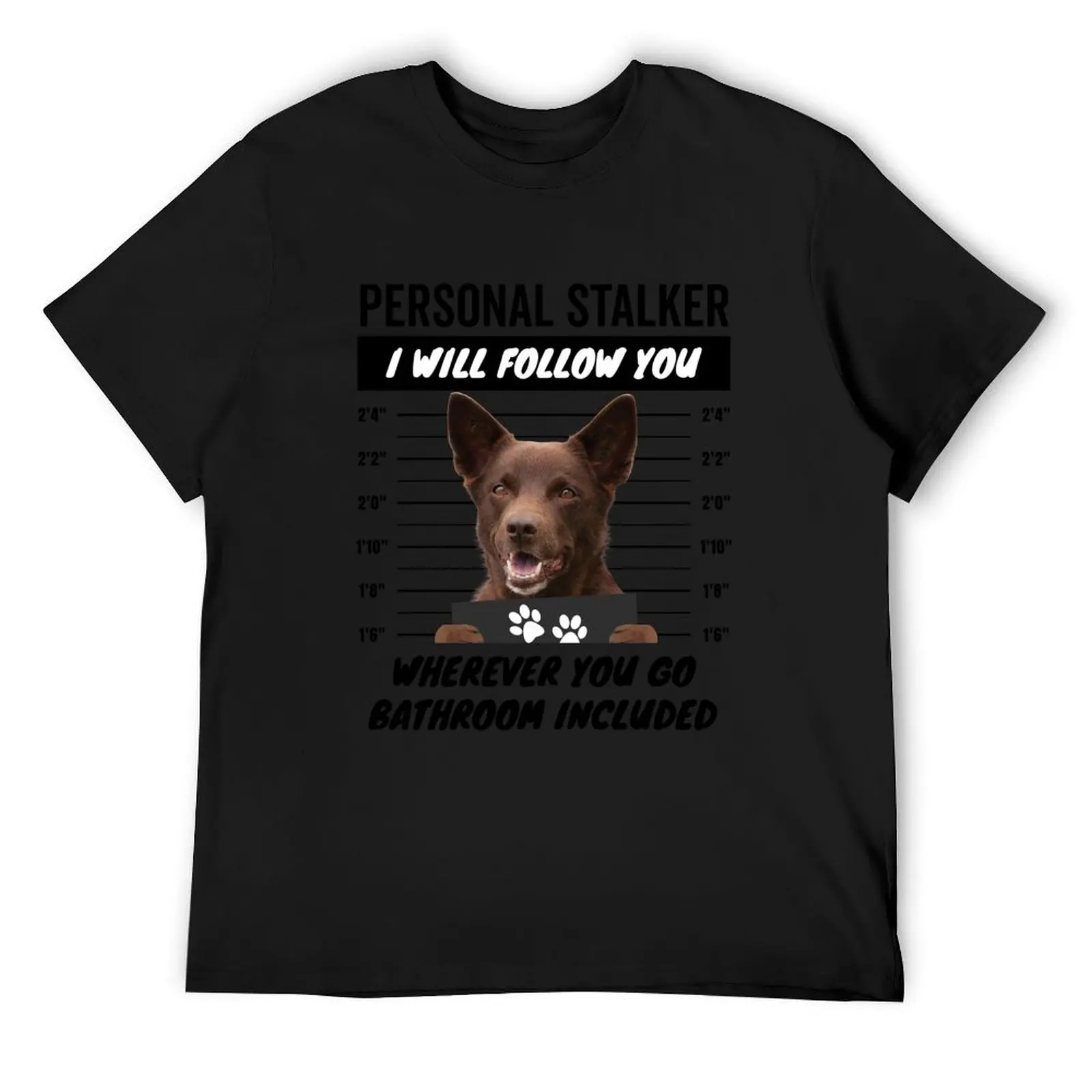 Personal Stalker Dog – Red Australian Kelpie T-Shirt plus sizes sublime big and tall t shirts for men