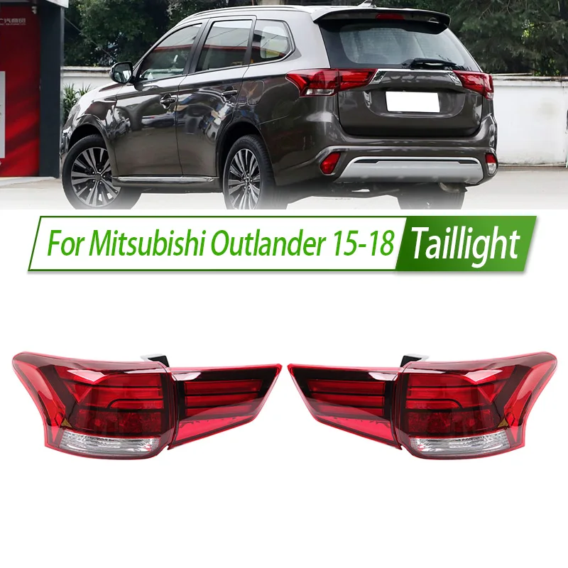 

For Mitsubishi Outlander 15-18 Car Taillight Assembly OEM Style Rear Lamp with Turn Signal Reverse Light Direct Fit Replacement