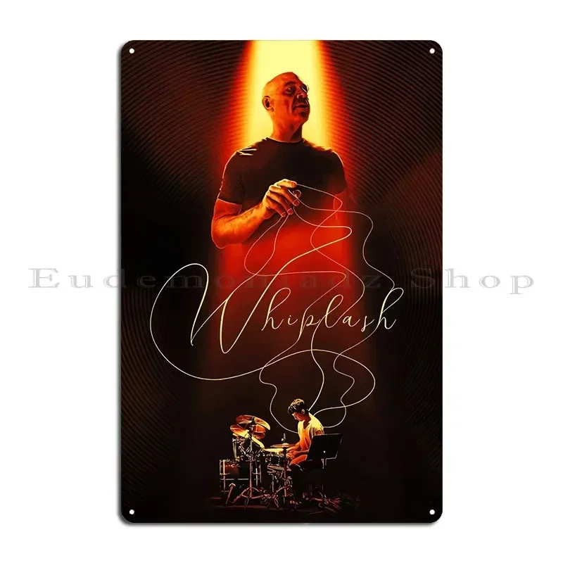 

Whiplash Movie Metal Sign Customize Mural Custom Plaques Rusty Tin Sign Poster
