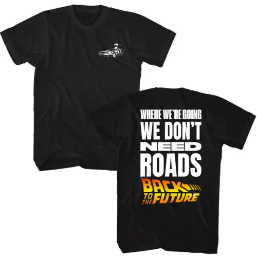 Where We’re Going We Don’t Need Roads Men’s T-Shirt Back to The Future