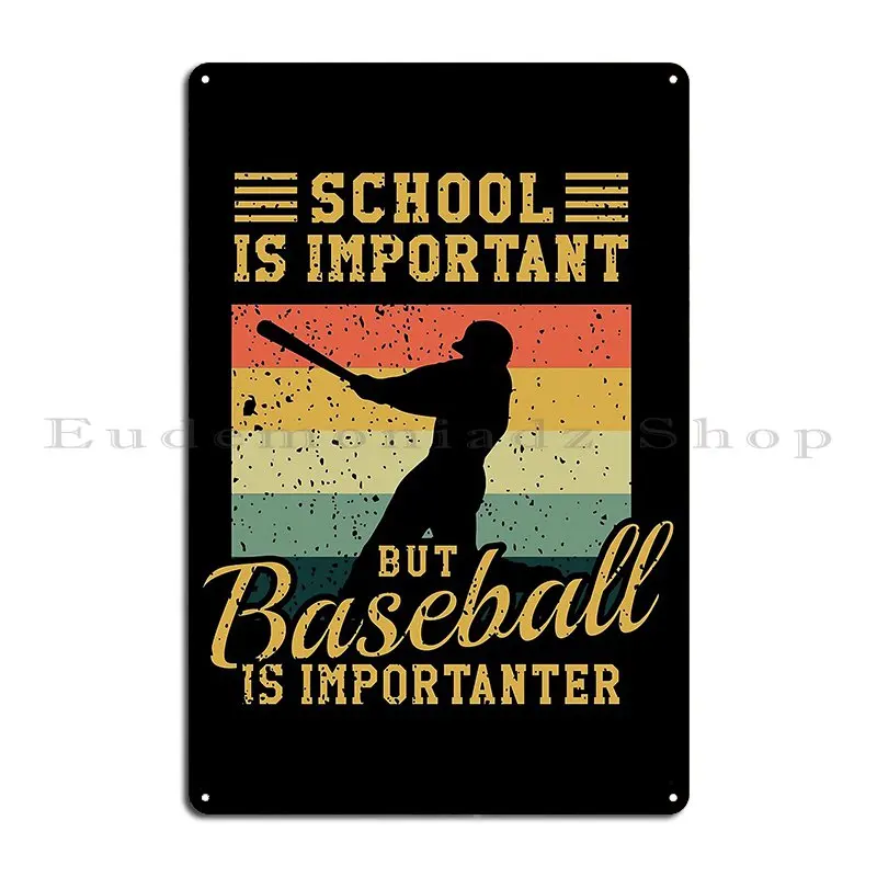 School Is Important But Baseball Is Importanter Metal Signs Pub Custom Club Designing Party Tin Sign Poster