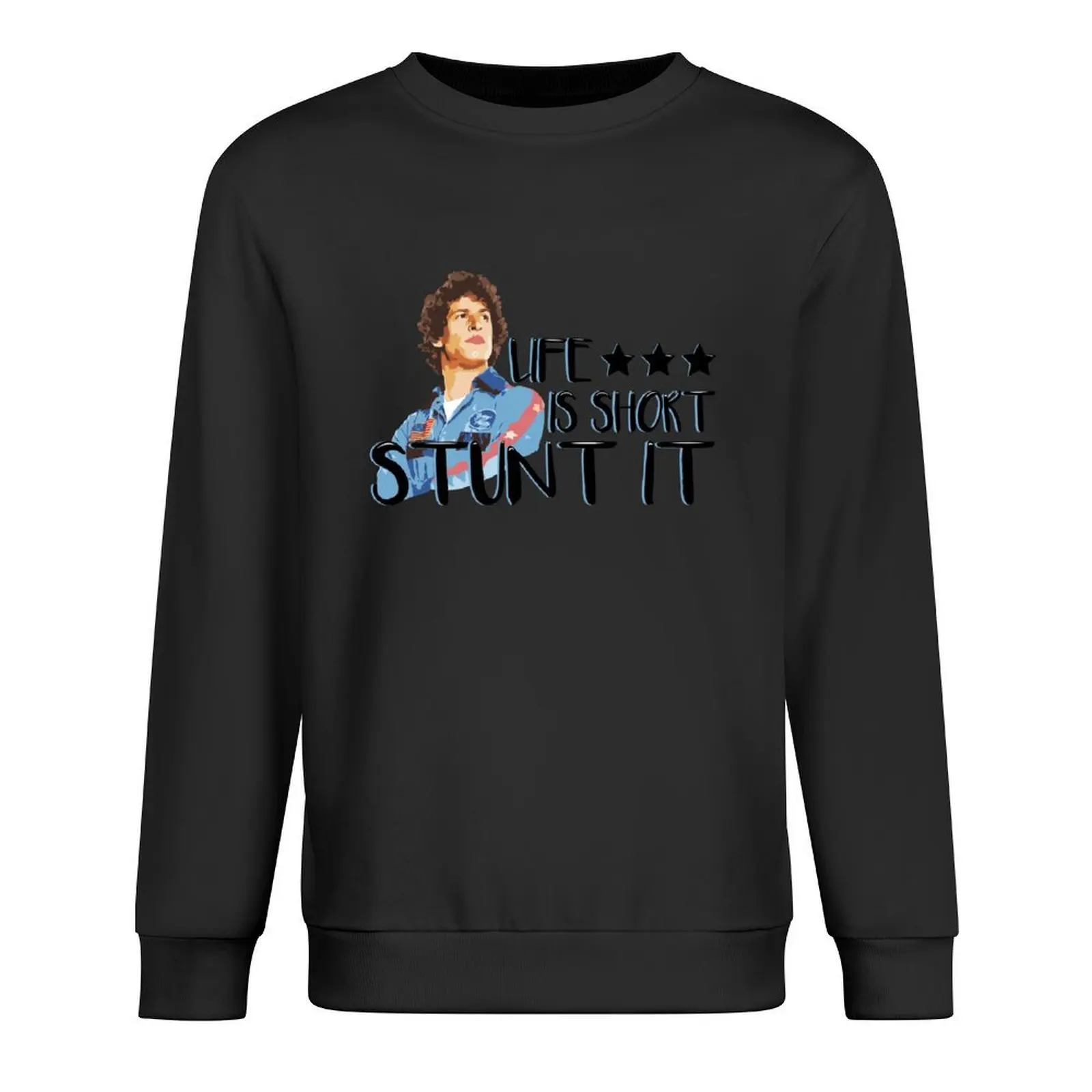 

Hot Rod - Life Is Short, STUNT IT! Pullover winter clothes men's clothing graphic t shirts men autumn sweatshirt