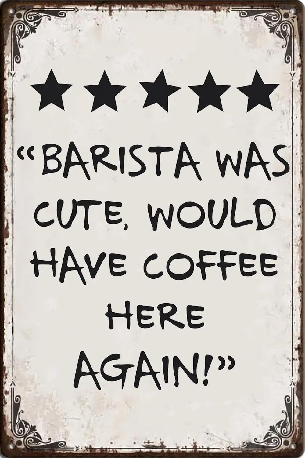Funny Vintage Metal Tin Signs Barista Was Cute,Would Have Coffee Here Again Sign Wall Decor for Cafe Bar Kitchen Decoration sign