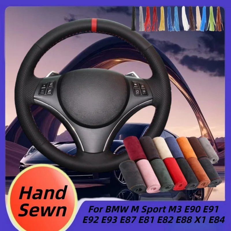 

Hand-Sewn Microfiber Leather Car Steering Wheel Cover For BMW M Sport M3 E90 E91 E92 E93 E87 E81 E82 E88 X1 E84 Accessories