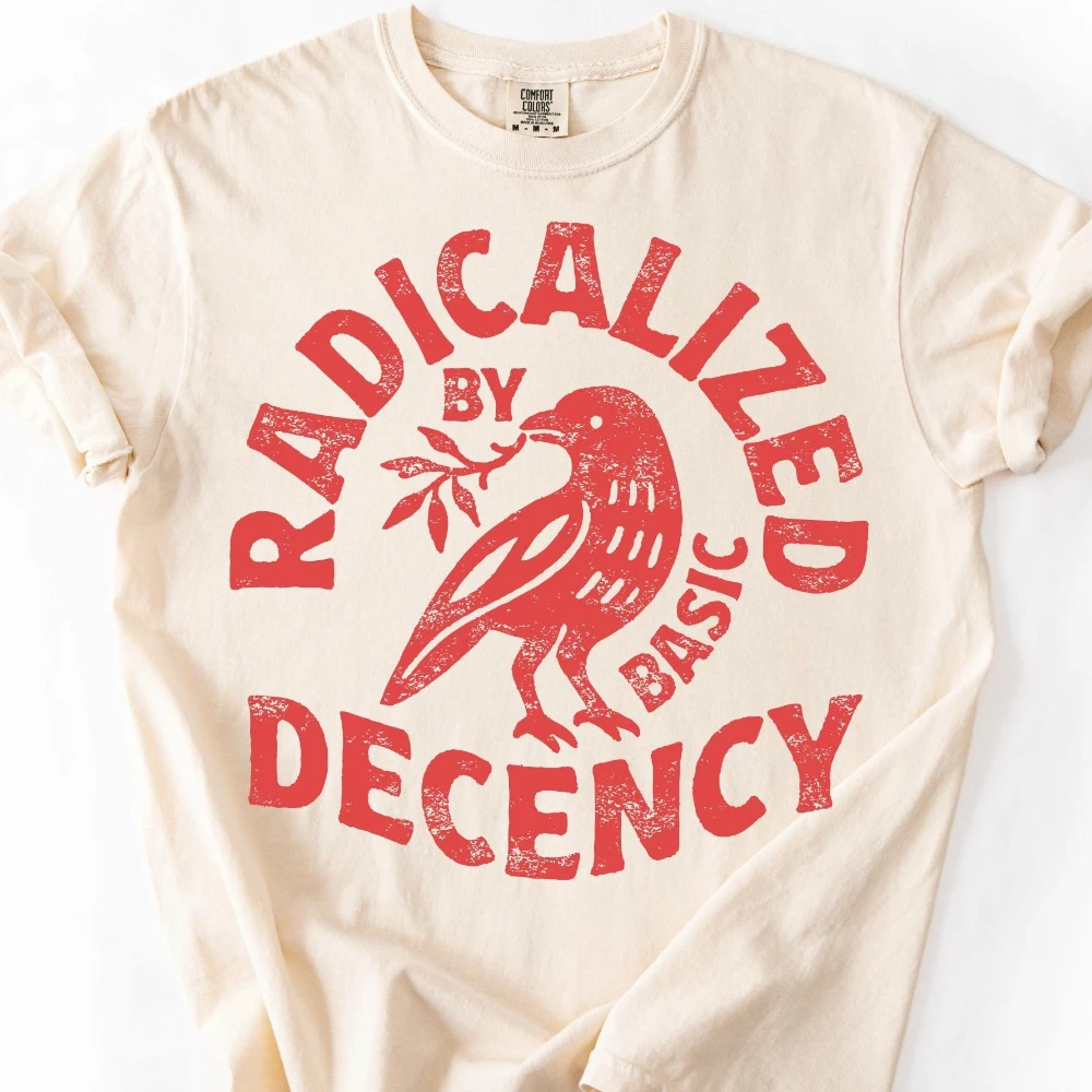Radicalized By Basic Decency Comfort Colors T-shirt, Activist Tee Men's Women top Streetwear Casual Oversized Loose Short Sleeve