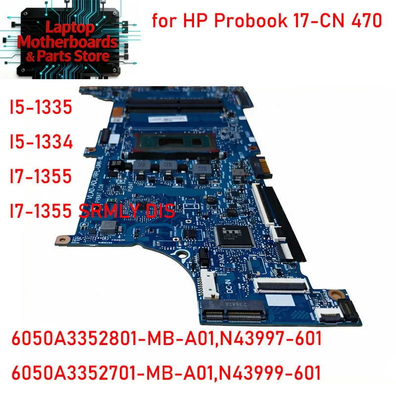 606050A3352801-MB-A01 Motherboard For HP Probook 17-CN 470 with i5-1335 i7-1355 DIS 6050A3352701-MB-A01 N43999-601 100% test
