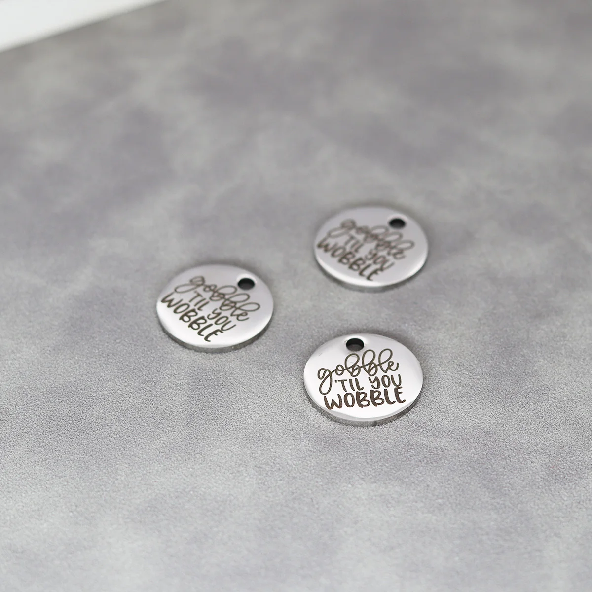 3Pcs/lot Gobble Til You Wobble Laser Engraved Disc Message Stainless Steel Charm Pendants DIY Handmade Craft Material