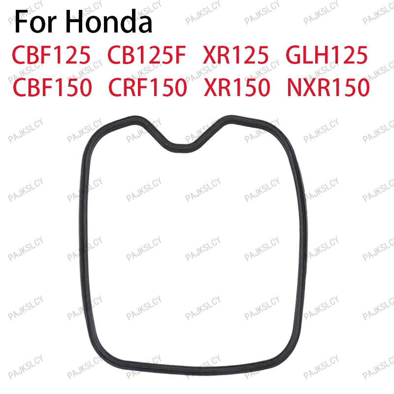 Motorcycle Cylinder Head Cover Gasket For Honda CBF125 CB125F XR 125 XR150 CBF150 GLH125 CRF150 NXR150 CG CRF CBF NXR XR 125 150