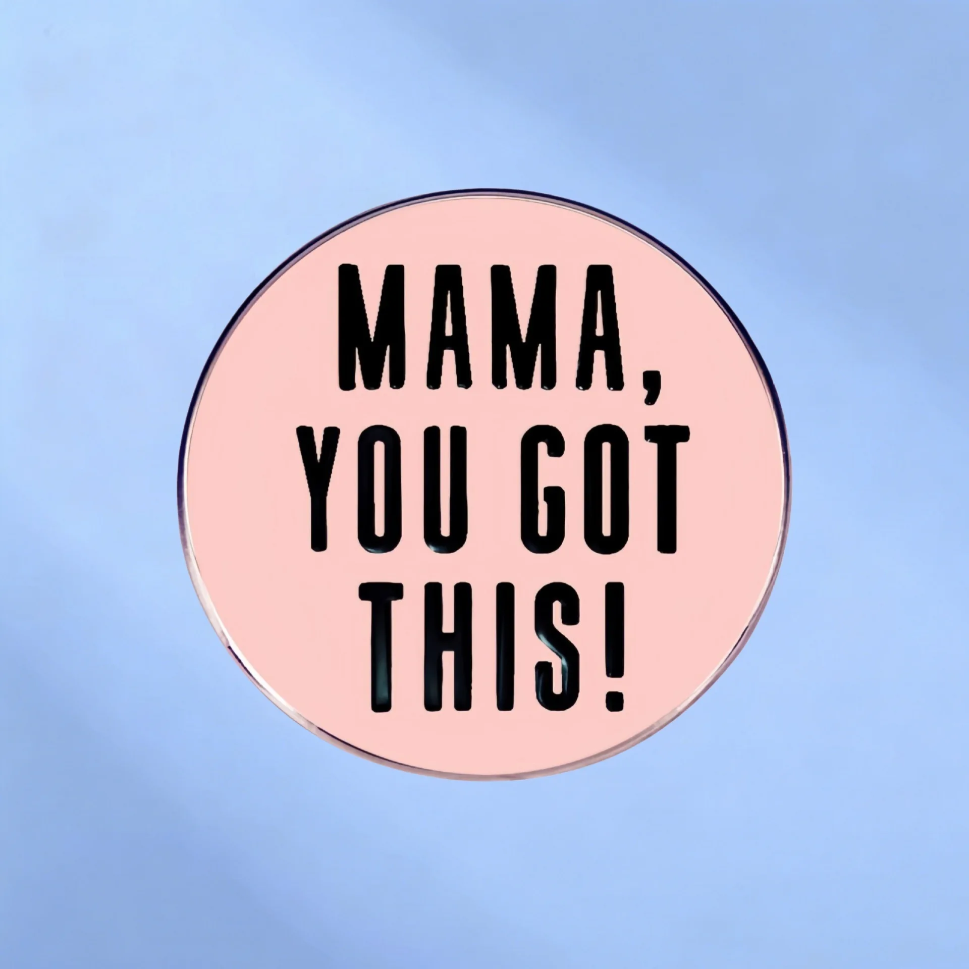 Motivational Mom Quote Lapel Pin, Encouragement Brooch for Mothers