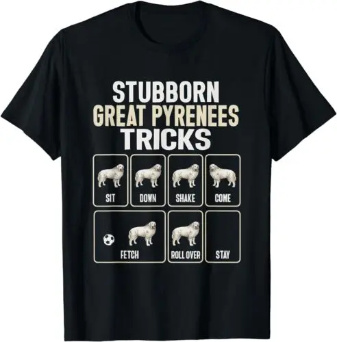  Great Pyrenees Dog Stubborn Tricks Dog Owner T-Shirt - MADE IN USA