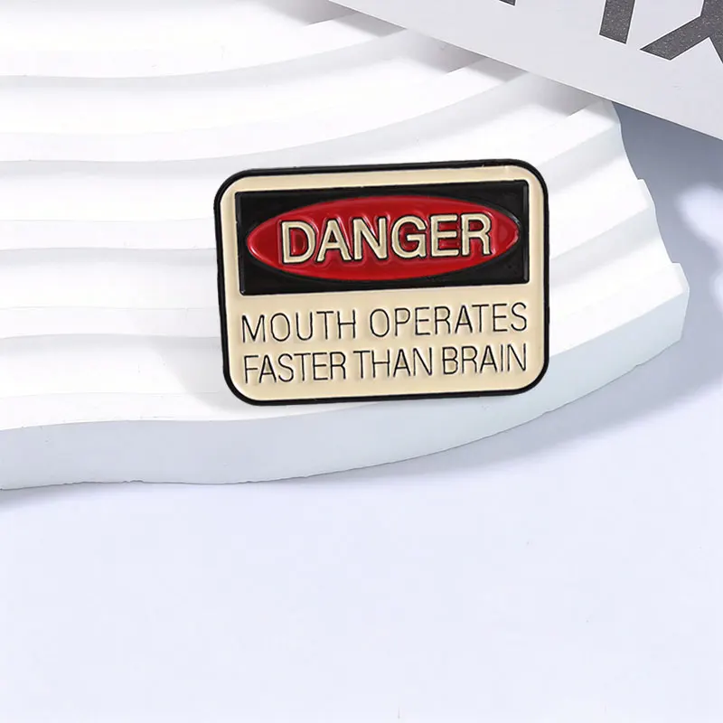 Danger Mouth Operates Faster Than Brain Enamel Pin Humor Industrial Warning Sign Brooch Lapel Bag Badge Jewelry Gift for Friends
