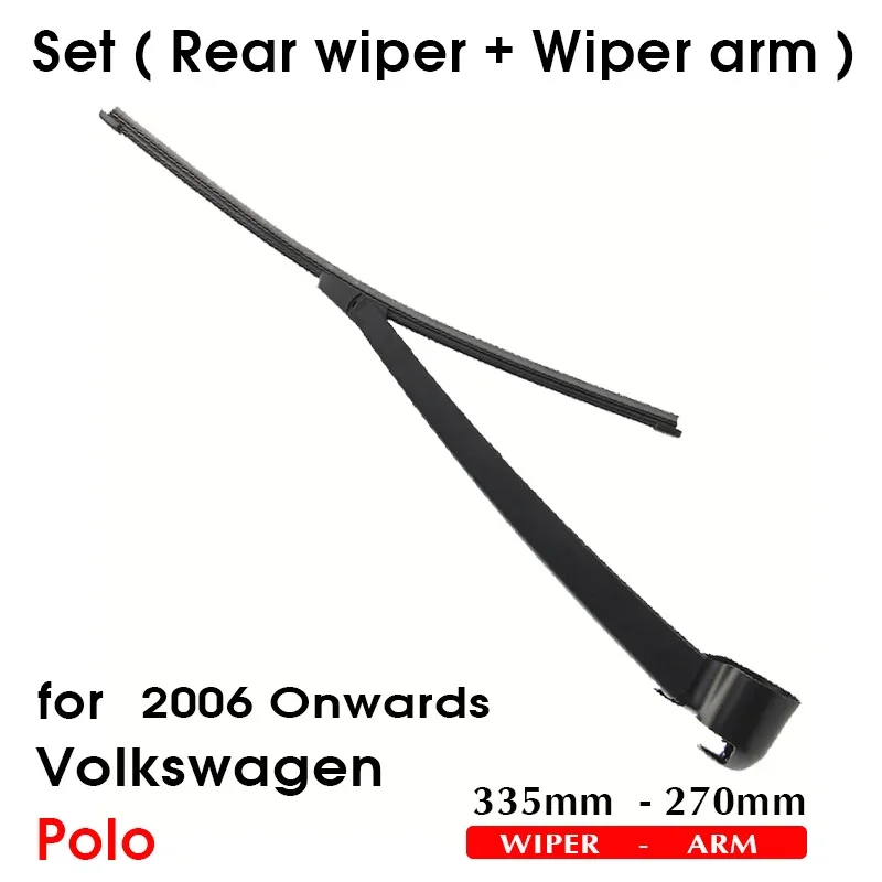 Car Wiper Blade For Volkswagen Polo 2006 Onwards Rear Back Windshield Windscreen Rear Wiper 335mm+Arm 270mm Car Accessories