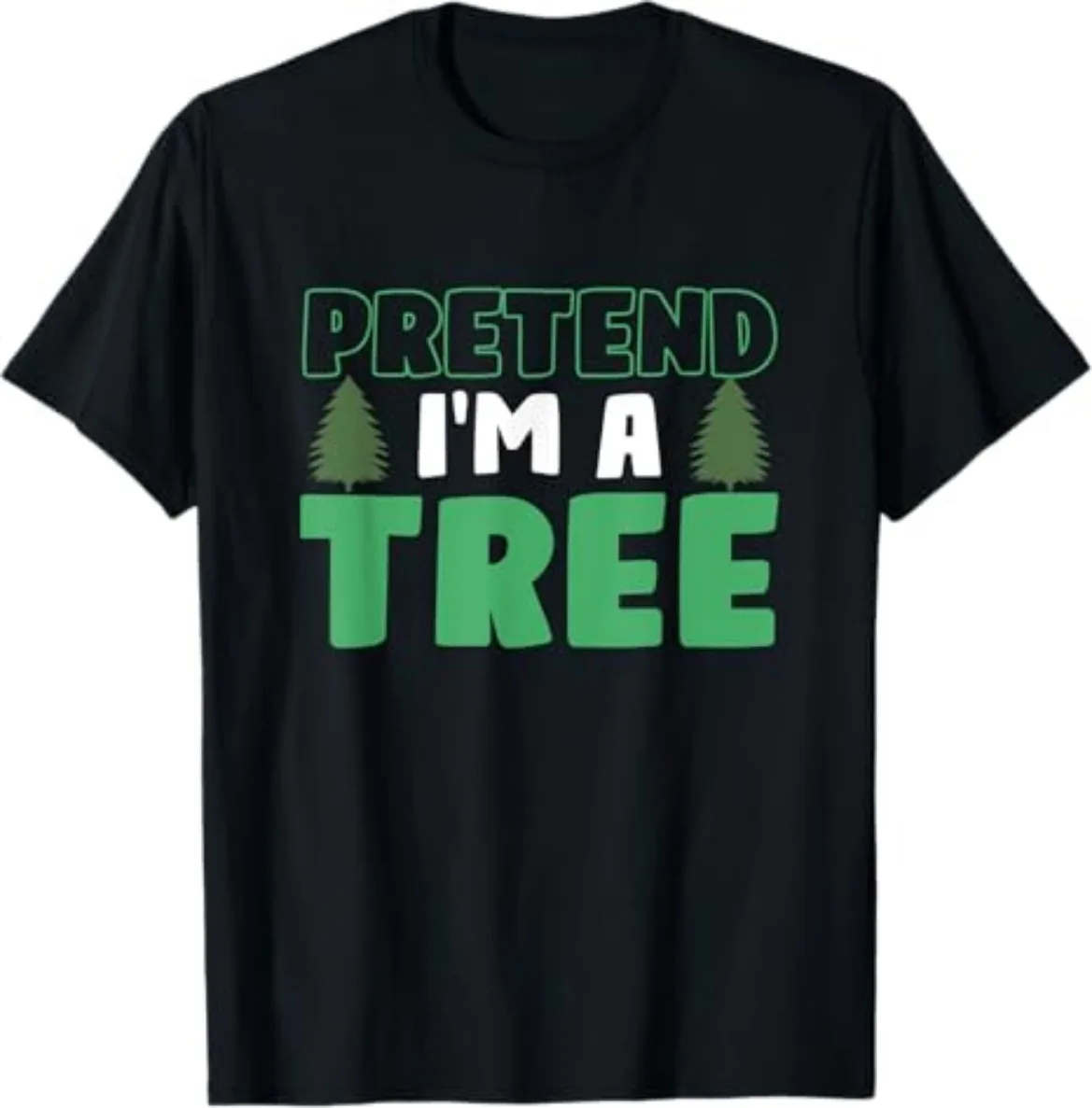 Funny Pretend I'm A Tree Halloween Costume T-shirt