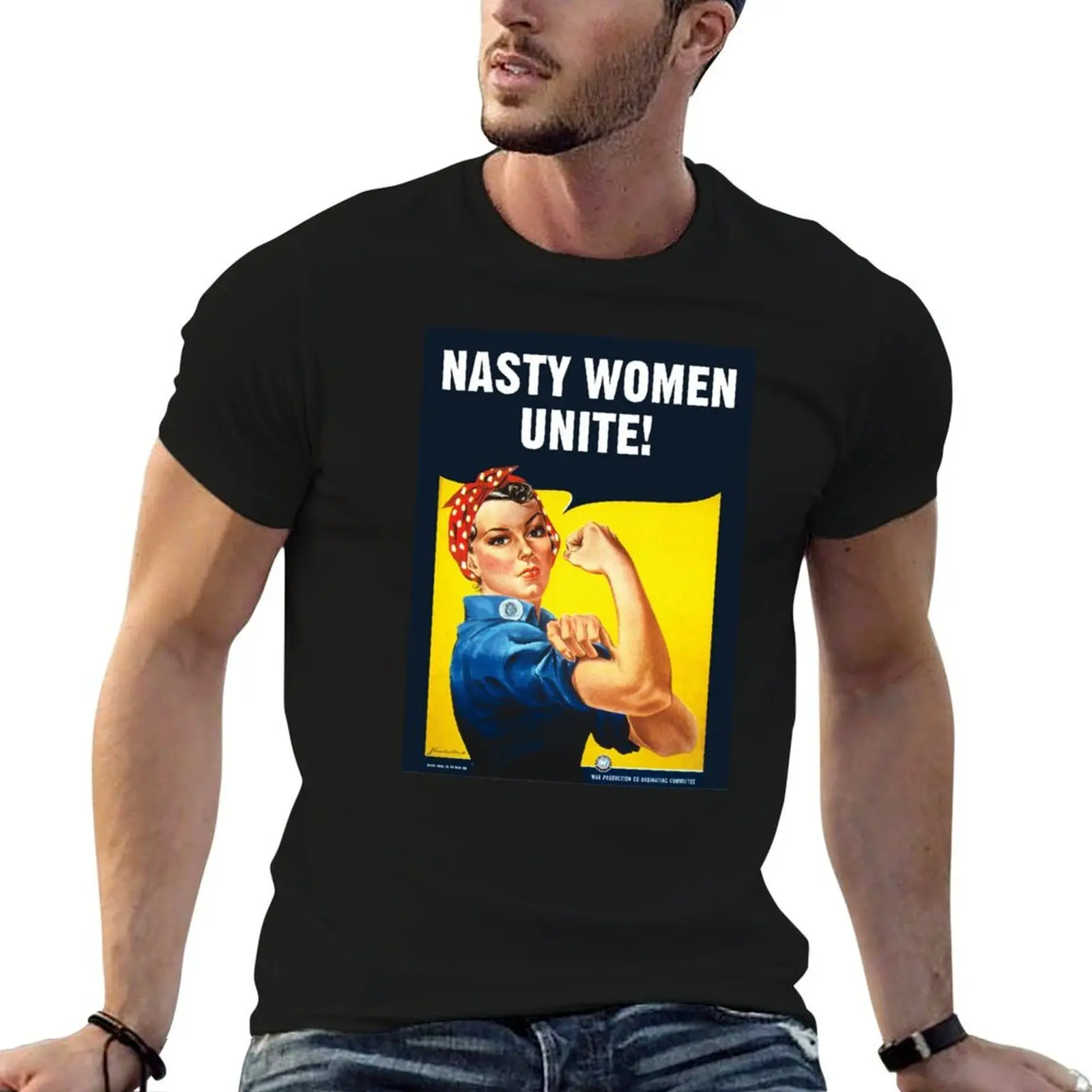 

NASTY WOMEN UNITE! - Rosie The Riveter T-Shirt t shirts for man cotton soft t shirts for man pack cotton T-Shirt
