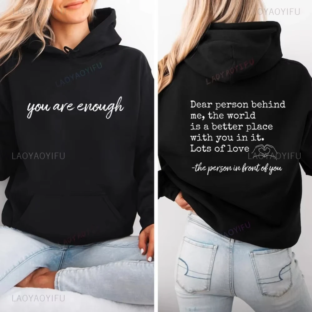 You Are Enough Dear Person Behind Me Two Sided Hoodie Back and Front Hoodie Positivity Sweatshirt Suicide Prevention Sweatshirt
