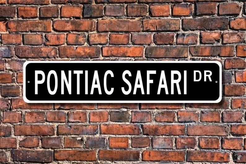 Safari, Pontiac Safari sign, Pontiac Safari gift, vintage car, Pontiac owner, station wagon, Custom Street Sign, Quality Metal S