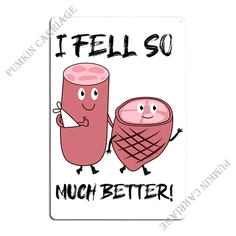 I Fell So Much Better Metal Plaque Garage Club Cinema Mural Tin Sign Poster