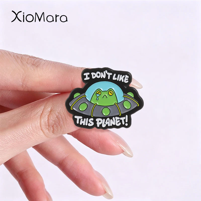 Cute UFO Frog Badge I DON'T LIKE THIS PLANET Enamel Pins Fashion Lapel Metal Brooches Backpack Cloth Jewelry Gift for Friends