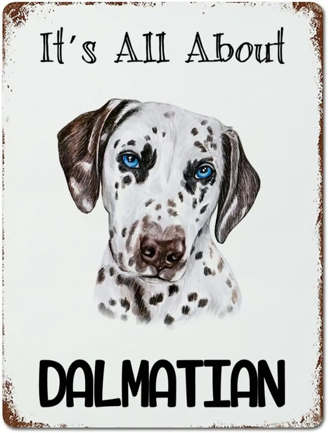 Dog Lover Sign Metal Sign It;s All About Dalmatian Signs Tin Signs Dog Owner Metal Plate Sign Cafe Bar Pub Beer Club Wall Home O
