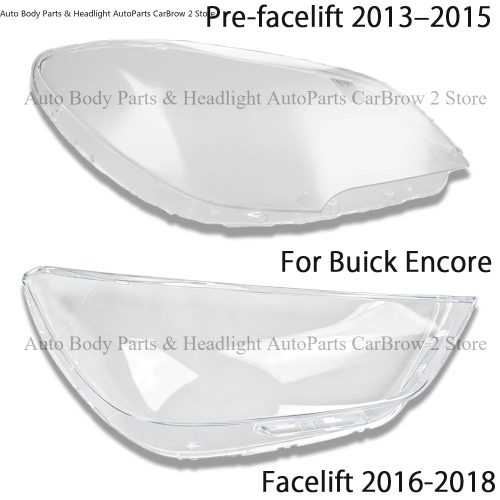 Clear Lamp Outer Face Shield Replacement For Buick Encore Pre-facelift 2013–2015 / Encore Facelift 2016-2018 Headlight Shell