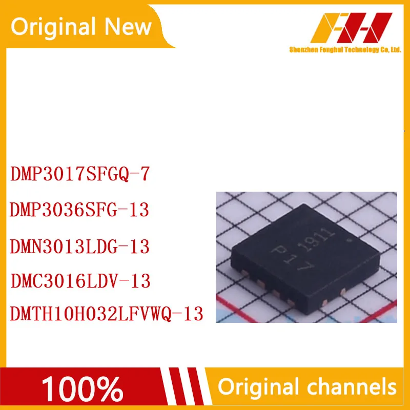 

10 PCS/LOT 100% nuovo e originale DMP3017SFGQ-7 DMP3036SFG-13 DMN3013LDG-13 DMC3016LDV-13 DMTH10H032LFVWQ-13