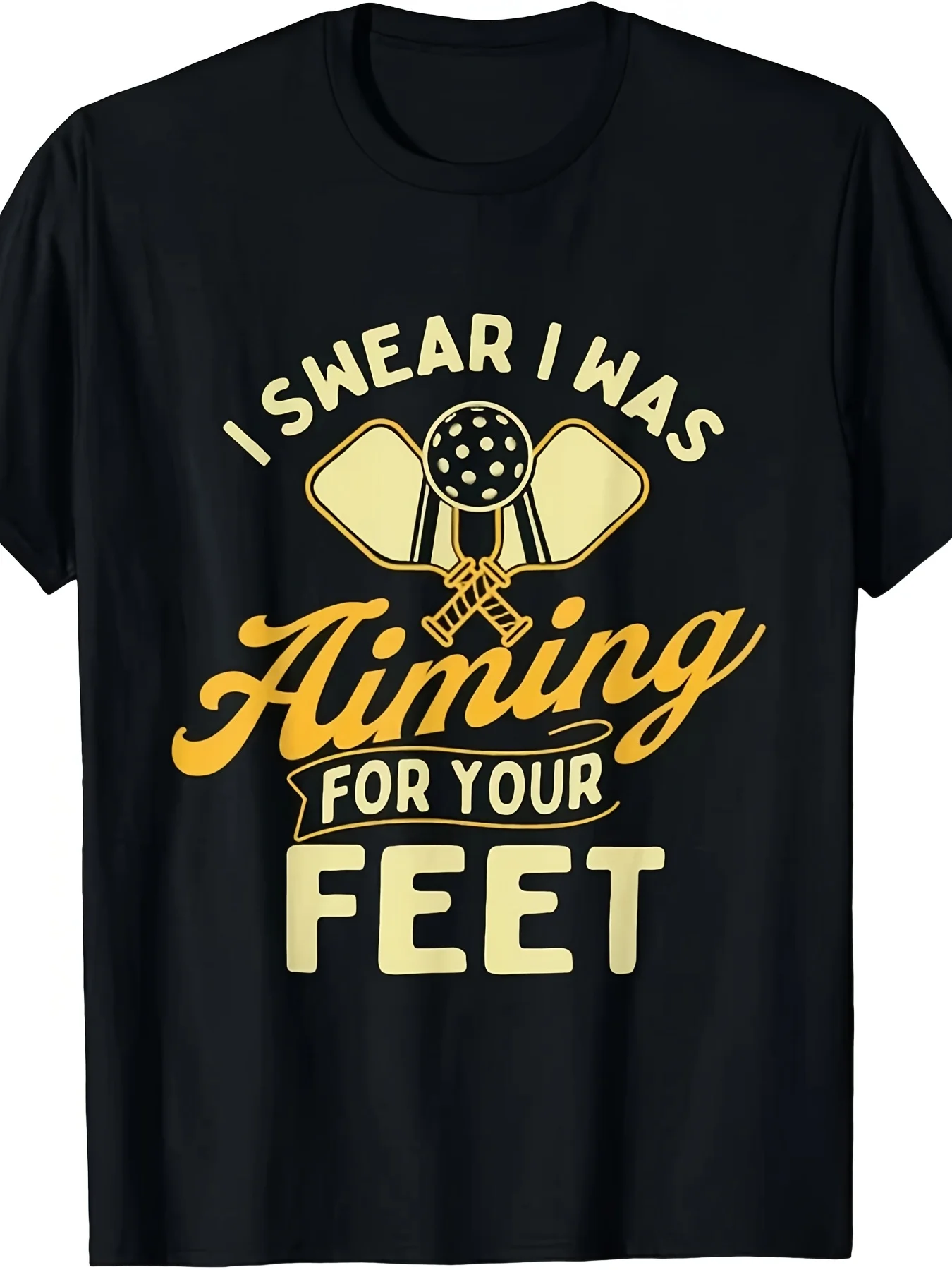 Min NEW LIMITED I Swear I Was Aiming For Your Feet Pickleball Player T-Shirt | Same style for men and women, 2025 summer, short-sleeved, printed, pure, 220G, Crew Neck, Regular Fit, All-season, Vintage Style