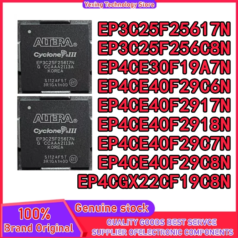 

EP3C25F256I7N EP3C25F256C8N EP4CE30F19A7N EP4CE40F29C6N EP4CE40F29I7N EP4CE40F29I8N EP4CE40F29C7N EP4CE40F29C8N EP4CGX22CF19C8N