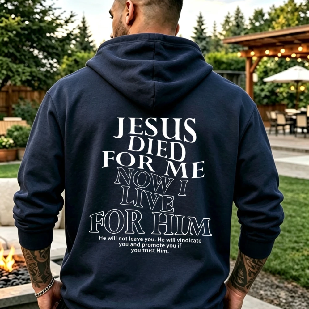 Jesus Died for Me Now I Live for Him Christian Religious Quote Graphic Pullover Sweatshirt Faith Believer Bible Verse Streetwear