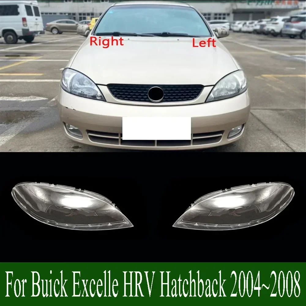

For Buick Excelle HRV Hatchback 2004~2008 Headlamp Shell Headlight Cover Transparent Lens Plexiglass Replace Original Lampshade