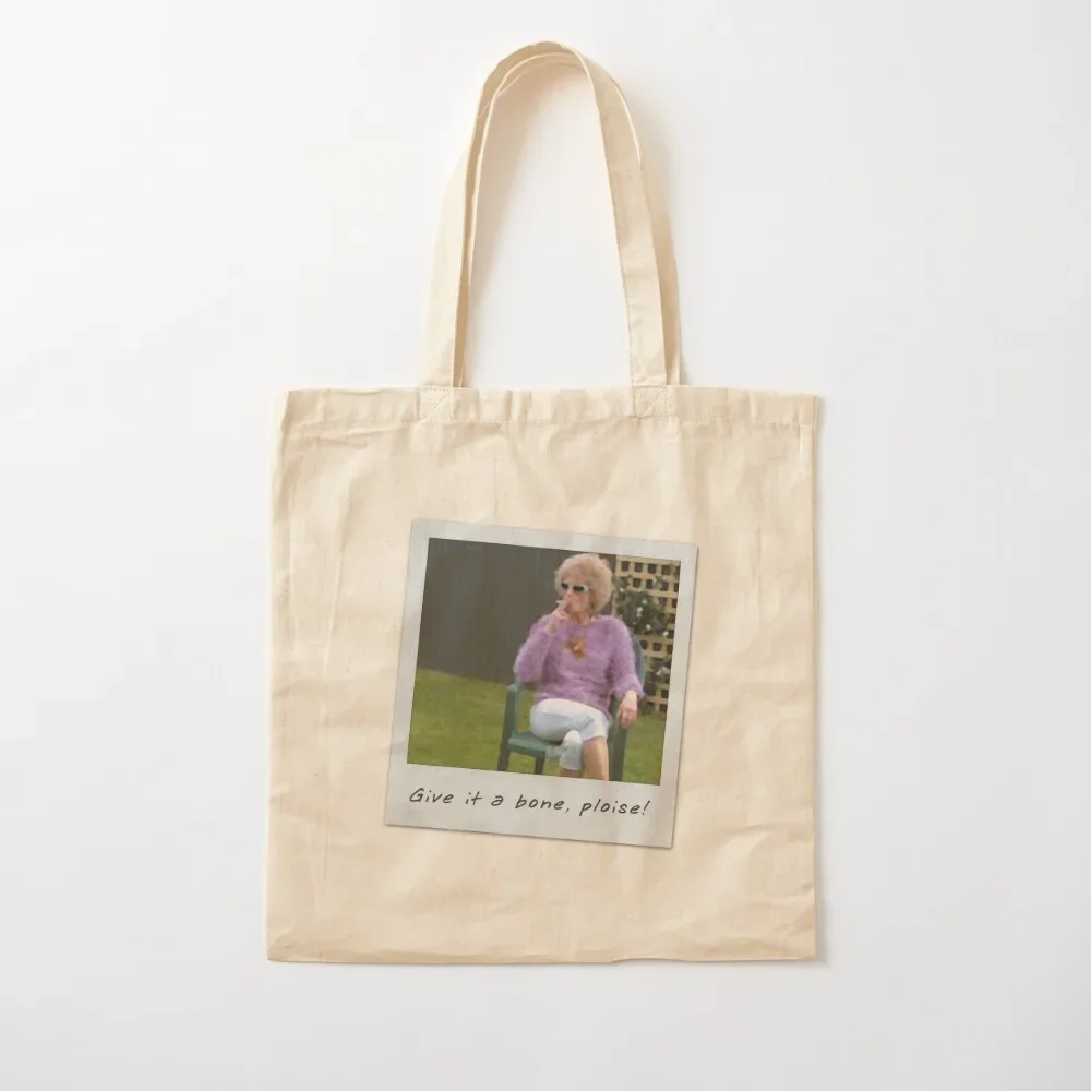 

Give it a bone, ploise! - Kath & Kim Tote Bag bag for beach Reusable bags tote bag woman Canvas Tote