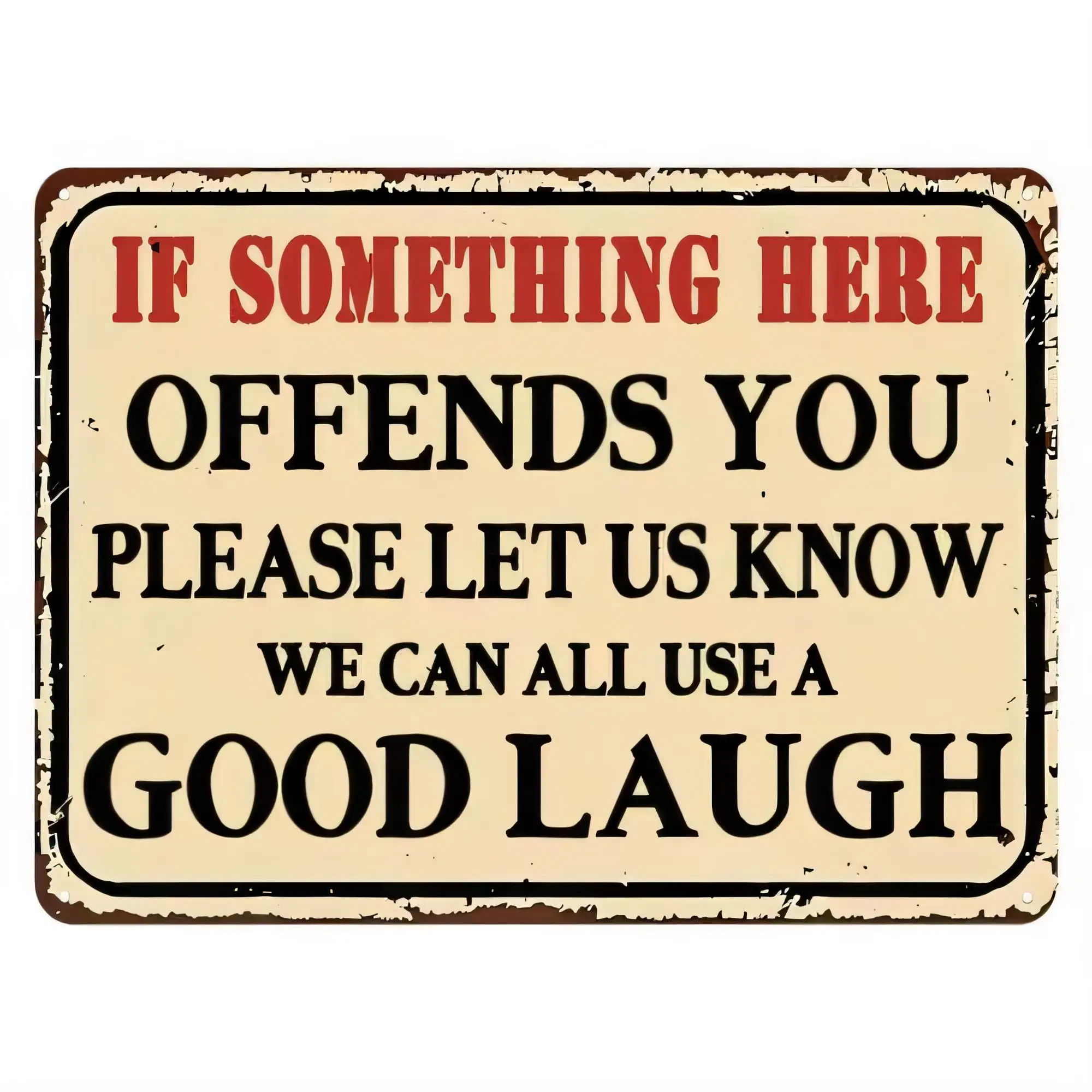 Tin Sign “IF SOMETHING HERE OFFENDS YOU PLEASE LET US KNOW WE CAN ALL USE A GOOD LAUGH” Funny Wall Decor Metal Vintage Rustic Si